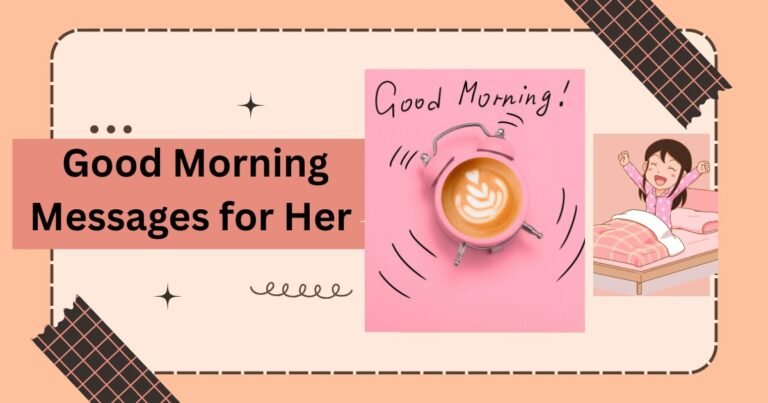 100+ Best Good Morning Messages for Her That Will Melt Her Heart in 2026