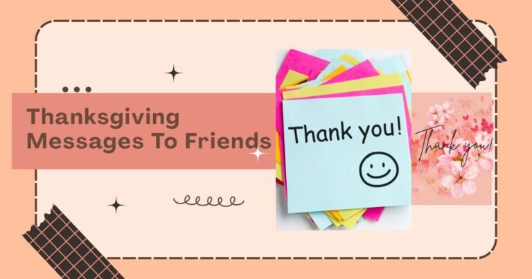100+ Best Thanksgiving Messages To Friends (Emotional & Funny)