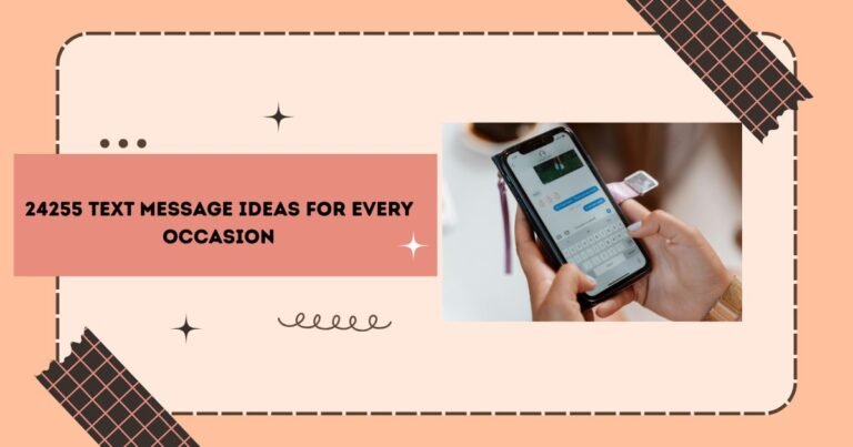 24255 Text Message Ideas for Every Occasion