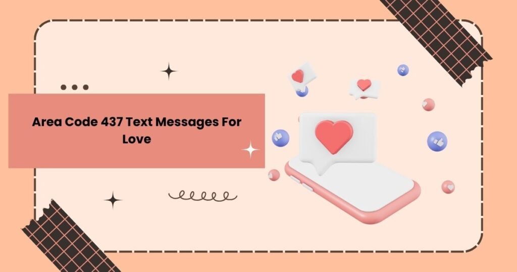 Area Code 437 Text Messages For Love
