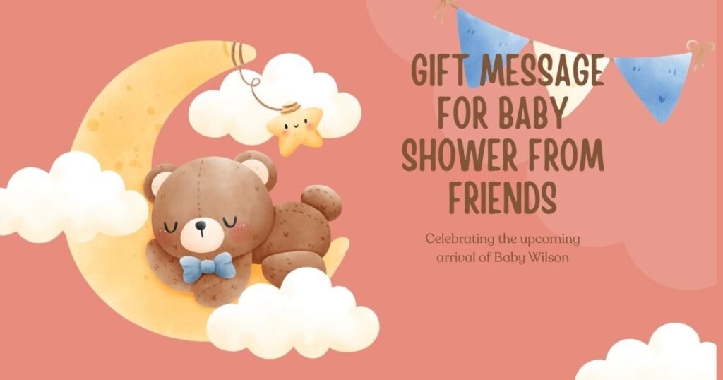 Baby Shower  Gift Message from Friends