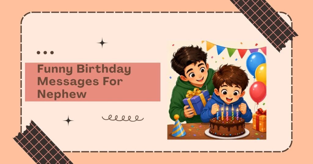 _ Funny Birthday Messages For Nephew