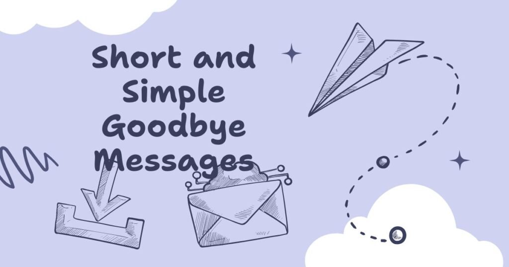 Short and Simple Goodbye Messages