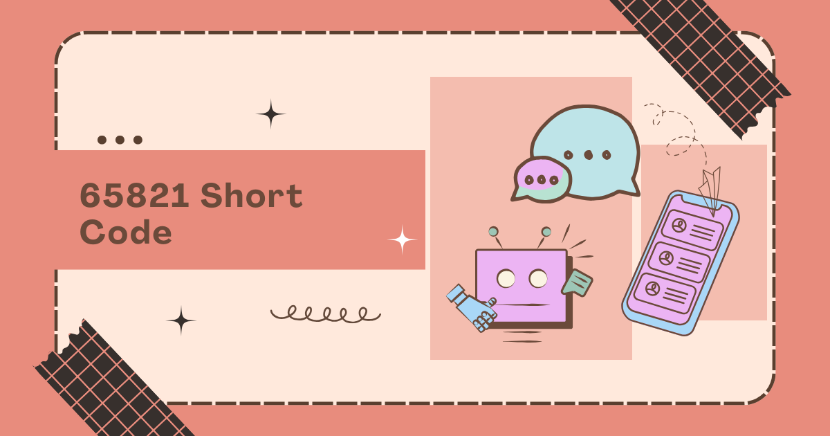 65821 Short Code