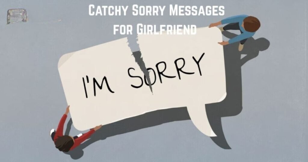 Catchy Sorry Messages for Your Girlfriend