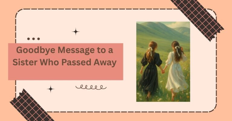 Goodbye Message to a Sister Who Passed Away
