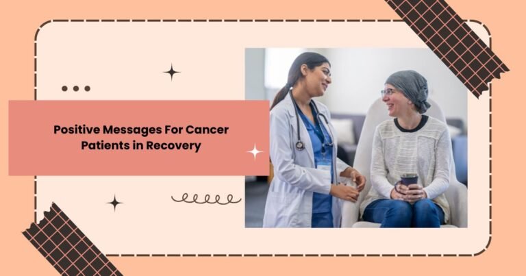 Positive Messages For Cancer Patients in Recovery