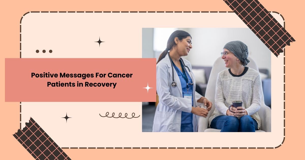 Positive Messages For Cancer Patients in Recovery