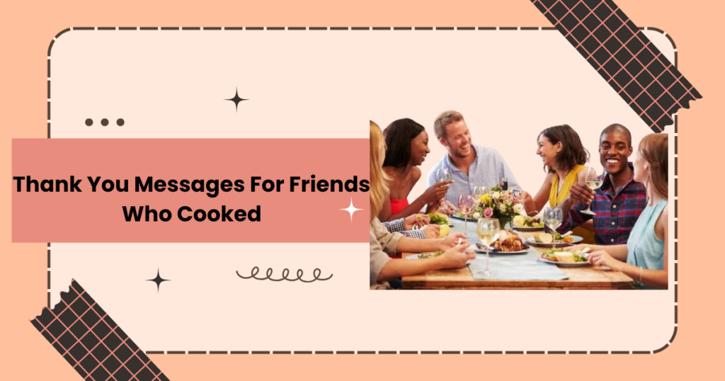 Thank You Messages For Friends Who Cooked
